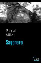 Couverture du livre « Sayonara » de Pascal Millet aux éditions Sixto