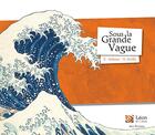 Couverture du livre « Sous la grande vague » de Helene Kerillis aux éditions Leon Art Stories