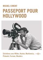 Couverture du livre « Passeport pour Hollywood » de Michel Ciment aux éditions Carlotta Editions