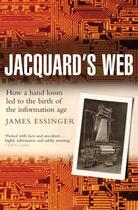 Couverture du livre « Jacquard's Web: How a hand-loom led to the birth of the information ag » de Essinger James aux éditions Oup Oxford