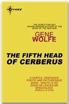 Couverture du livre « The fifth head of Cerberus » de Gene Wolfe aux éditions Victor Gollancz