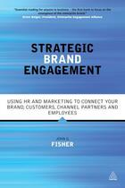 Couverture du livre « Strategic Brand Engagement » de Fisher John G aux éditions Kogan Page Digital