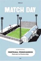 Couverture du livre « Match day official football programmes post-war to premiership » de Stanley Bob aux éditions Fuel