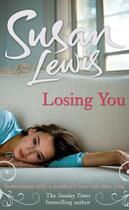 Couverture du livre « Losing You » de Susan Lewis aux éditions Random House Digital