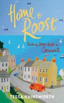 Couverture du livre « Home to Roost » de Hainsworth Tessa aux éditions Random House Digital