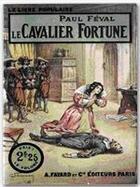 Couverture du livre « Le cavalier Fortune » de Paul Feval aux éditions Ebookslib