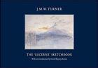 Couverture du livre « J.m. w turner the lucerne sketchbook » de  aux éditions Tate Gallery