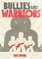 Couverture du livre « Bullies & Warriors » de Tim Tipene aux éditions Libro International