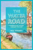 Couverture du livre « The Water Road » de Gogarty Paul aux éditions Pavilion Books Company Limited