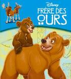 Couverture du livre « Frere des ours t.1 » de Disney aux éditions Disney Hachette