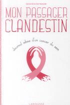 Couverture du livre « Mon passager clandestin ; journal intime d'un cancer » de Genevieve Dermenjian aux éditions Larousse