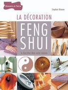 Couverture du livre « La décoration Feng Shui - Le bien-être dans la maison » de Shinner Stephen aux éditions Dessain Et Tolra