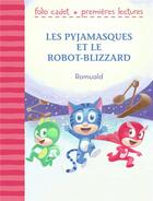 Couverture du livre « Les Pyjamasques et le robot-blizzard » de Romuald aux éditions Gallimard-jeunesse