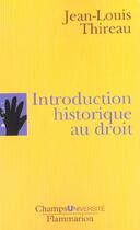 Couverture du livre « Introduction historique au droit (2eme edition) » de Jean-Louis Thireau aux éditions Flammarion