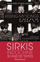 Couverture du livre « Kissing my songs ; textes et conversations » de Agnes Michaux aux éditions Flammarion