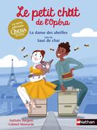 Couverture du livre « Le petit chat de l'opéra : la danse des abeilles ; saut de chat » de Colonel Moutarde et Nathalie Dargent aux éditions Nathan