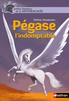 Couverture du livre « Pégase l'indomptable » de Helene Montardre aux éditions Nathan