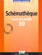 Couverture du livre « Schematheque Radio Des Annees 50 » de Sarokine aux éditions Dunod