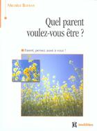 Couverture du livre « Quel Parent Voulez-Vous Etre ? » de Michele Batany aux éditions Intereditions