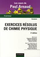Couverture du livre « Exercices résolus de chimie-physique ; licence (3e édition) » de Paul Arnaud aux éditions Dunod