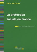 Couverture du livre « La protection sociale en France (5e édition) » de De Montalembert Marc aux éditions Documentation Francaise