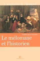 Couverture du livre « Le mélomane et l'historien » de Leterrier S-A. aux éditions Armand Colin
