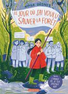 Couverture du livre « Le jour où j'ai voulu sauver la forêt » de Nora Dasnes aux éditions Casterman