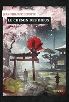 Couverture du livre « Le chemin des dieux » de Jean-Philippe Depotte aux éditions Denoel