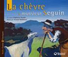 Couverture du livre « La chèvre de monsieur Seguin » de Alphonse Daudet et Arnaud Madelenat aux éditions Magnard