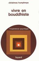 Couverture du livre « Vivre en bouddhiste » de Humphreys Christmas aux éditions Fayard