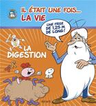 Couverture du livre « Il était une fois... : la vie ; la digestion » de Christian Camara et Claudine Gaston aux éditions Fleurus