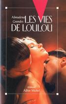 Couverture du livre « Les vies de Loulou » de Almudena Grandes aux éditions Albin Michel