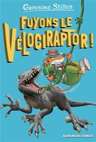 Couverture du livre « Sur l'île des derniers dinosaures Tome 3 : Fuyons le vélociraptor ! » de Geronimo Stilton aux éditions Albin Michel