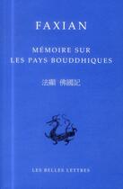 Couverture du livre « Mémoire sur les pays bouddhiques » de Faxian aux éditions Belles Lettres