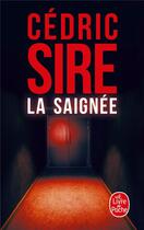 Couverture du livre « La saignée » de Cedric Sire aux éditions Le Livre De Poche