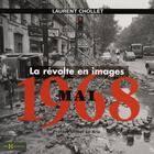 Couverture du livre « Mai 1968, la révolte en images » de Laurent Chollet aux éditions Hors Collection