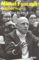 Couverture du livre « Michel Foucault Aujourd'Hui » de Blandine Kriegel aux éditions Plon