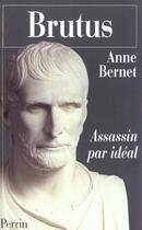 Couverture du livre « Brutus Assassin Par Ideal » de Anne Bernet aux éditions Perrin