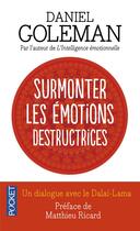 Couverture du livre « Surmonter les émotions destructrices » de Daniel Goleman aux éditions Pocket