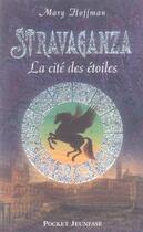 Couverture du livre « Stravaganza - la cite des etoiles - vol02 » de Hoffman Mary aux éditions Pocket Jeunesse