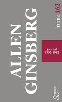 Couverture du livre « Journal 1952-1962 » de Allen Ginsberg aux éditions Christian Bourgois