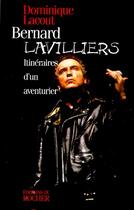 Couverture du livre « Bernard Lavilliers ; itinéraires d'un aventurier » de Dominique Lacout aux éditions Rocher