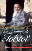Couverture du livre « Le roman de Tolstoï » de Fedorovski V aux éditions Rocher