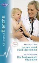 Couverture du livre « Le voeu secret d'une sage-femme ; une bouleversante déclaration » de Melanie Milburne et Karen Rose Smith aux éditions Harlequin