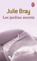 Couverture du livre « Les jardins secrets » de Julie Bray aux éditions J'ai Lu