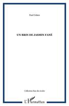 Couverture du livre « Un brin de jasmin fané » de Paul Cohen aux éditions Editions L'harmattan