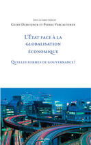 Couverture du livre « L'état face à la globalisation économique ; quelles formes de gouvernance ? » de Geert Demuijnck et Pierre Vercauteren aux éditions Editions L'harmattan