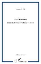 Couverture du livre « LES GRAFFITIS : 2000 citations nouvelles avec index » de De Vial Antoine aux éditions Editions L'harmattan