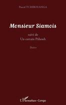 Couverture du livre « Monsieur siamois ; un certain Pâhouh » de Pascal Tchibouanga aux éditions Editions L'harmattan