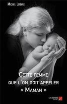 Couverture du livre « Cette femme que l'on doit appeler 